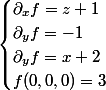 \begin{cases}{}\partial_{x} f=z+1&\\ \partial_{y} f=-1&\\ \partial_{y} f=x+2&\\ f(0,0,0)=3&\end{cases} 